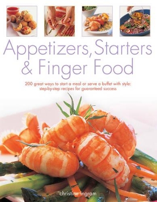 Appetizers, Starters and Finger Food by Christine Ingram