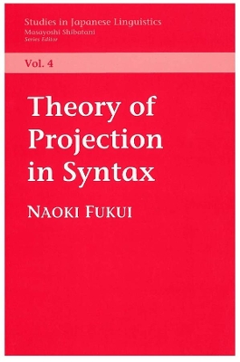 Theory of Projection in Syntax by Naoki Fukui