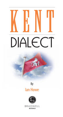 Kent Dialect: A Selection of Words and Anecdotes from Around Kent book