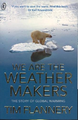 The We Are The Weather Makers by Tim Flannery