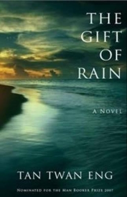 The Gift Of Rain by Tan Twan Eng