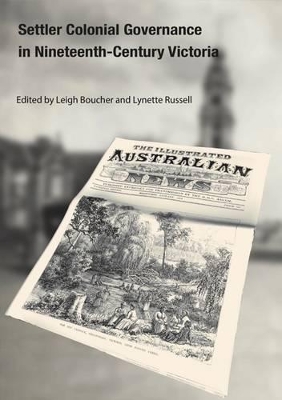 Settler Colonial Governance in Nineteenth-Century Victoria book