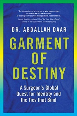 Garment of Destiny: Zanzibar to Oxford: A Surgeon's Global Quest for Identity and the Ties that Bind book