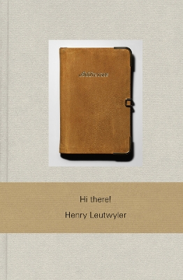 Henry Leutwyler: Hi there! by Henry Leutwyler