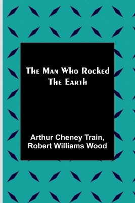 The Man Who Rocked the Earth book