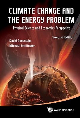 Climate Change And The Energy Problem: Physical Science And Economics Perspective by David L Goodstein