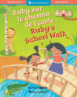 Ruby's School Walk (Bilingual French & English) by Kathryn White