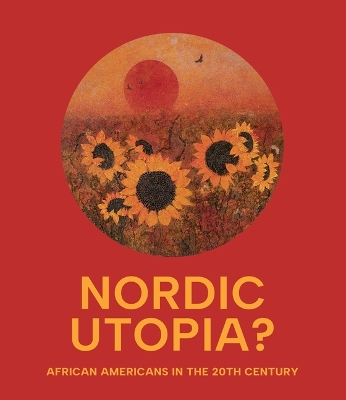 Nordic Utopia: African Americans in the Twentieth Century book