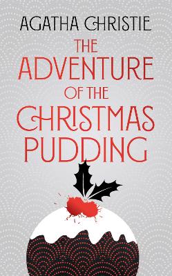 The The Adventure of the Christmas Pudding (Poirot) by Agatha Christie