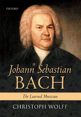 Johann Sebastian Bach by Christoph Wolff