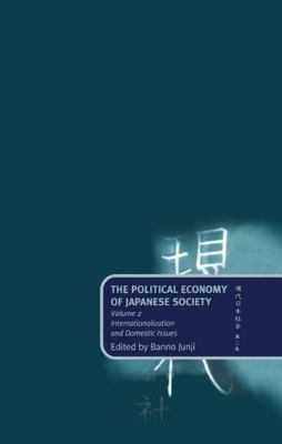Political Economy of Japanese Society: Volume 2: Internationalization and Domestic Issues book