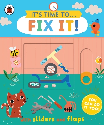 It's Time to... Fix It!: You can do it too, with sliders and flaps by Carly Gledhill