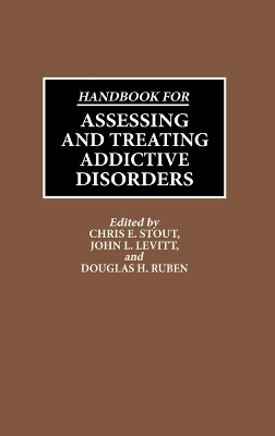 Handbook for Assessing and Treating Addictive Disorders book