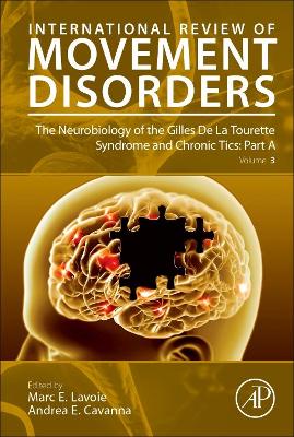 The Neurobiology of the Gilles De La Tourette Syndrome and Chronic Tics: Part A: Volume 3 book