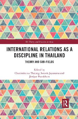 International Relations as a Discipline in Thailand: Theory and Sub-fields by Chanintira na Thalang