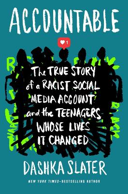 Accountable: The True Story of a Racist Social Media Account and the Teenagers Whose Lives It Changed book