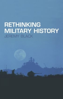 Rethinking Military History by Jeremy Black