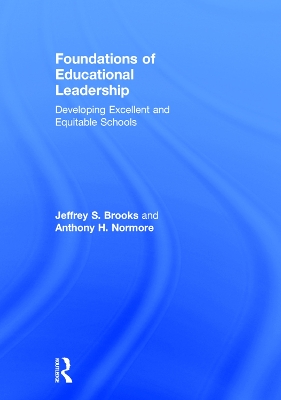 Foundations of Educational Leadership by Jeffrey S. Brooks