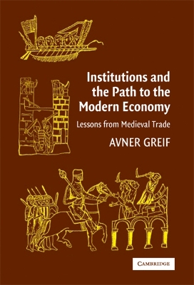 Institutions and the Path to the Modern Economy by Avner Greif