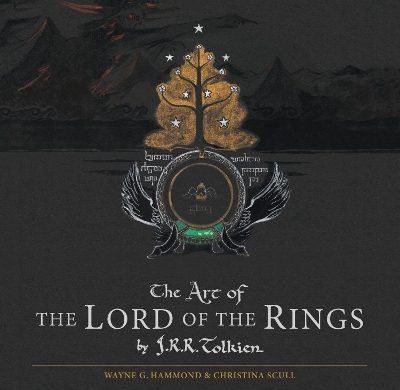 The Art of The Lord of the Rings by J.R.R. Tolkien by J. R. R. Tolkien