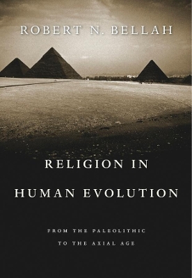 Religion in Human Evolution by Robert N. Bellah