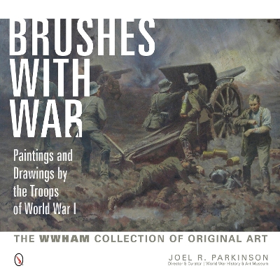 Brushes with War: Paintings and Drawings by the Troops of World War I book