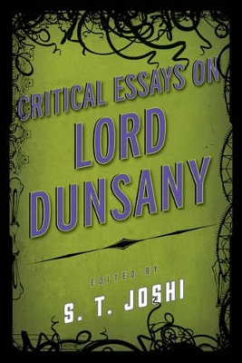 Critical Essays on Lord Dunsany by S. T. Joshi