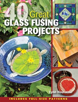 40 Great Glass Fusing Projects book