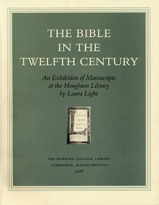 Bible in the Twelfth Century - An Exhibition of Manuscripts at the Houghton Library book