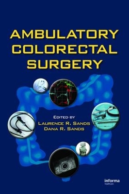 Ambulatory Colorectal Surgery by Laurence R. Sands