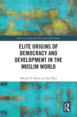 Elite Origins of Democracy and Development in the Muslim World by Michael T. Rock