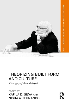 Theorizing Built Form and Culture: The Legacy of Amos Rapoport book