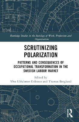 Scrutinising Polarisation: Patterns and Consequences of Occupational Transformation in the Swedish Labour Market book
