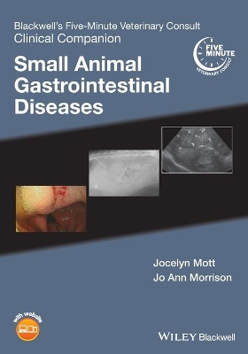 Blackwell's Five-Minute Veterinary Consult Clinical Companion: Small Animal Gastrointestinal Diseases book