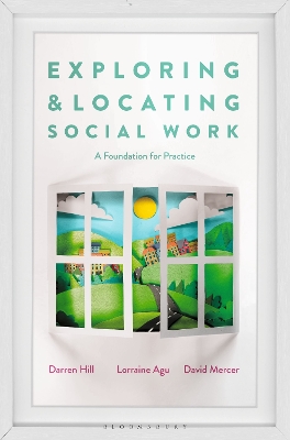 Exploring and Locating Social Work: A Foundation for Practice book