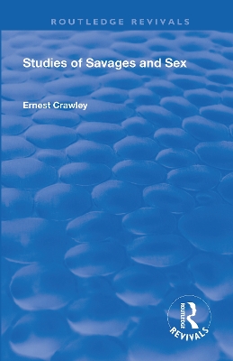 Revival: Studies of Savages and Sex (1929) by Alfred Ernest Crawley