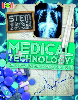 Bug Club Reading Corner: Age 7-11: STEM in Our World: Medical Technology by John Wood