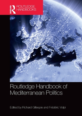 Routledge Handbook of Mediterranean Politics by Richard Gillespie