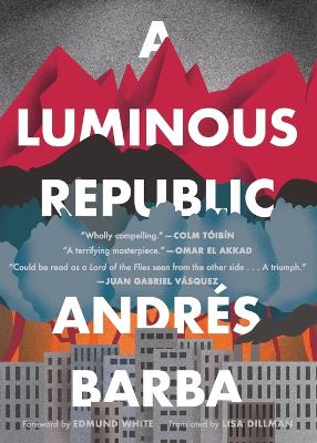 A Luminous Republic by Andrés Barba