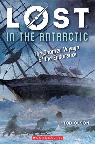 Lost in the Antarctic: The Doomed Voyage of the Endurance (Lost #4) book