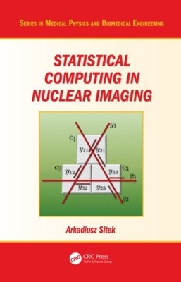 Statistical Computing in Nuclear Imaging by Arkadiusz Sitek