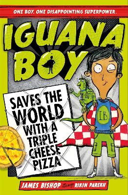Iguana Boy Saves the World With a Triple Cheese Pizza book