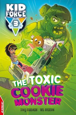 EDGE: Kid Force 3: The Toxic Cookie Monster by Tony Bradman