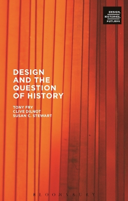 Design and the Question of History by Tony Fry