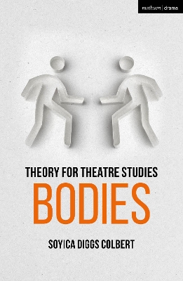 Theory for Theatre Studies: Bodies book