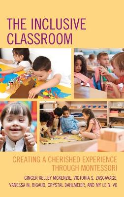 The Inclusive Classroom: Creating a Cherished Experience through Montessori book