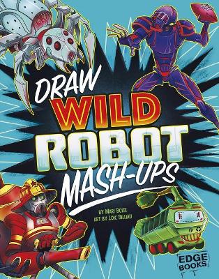 Draw Wild Robot MASH-Ups by Mari Bolte