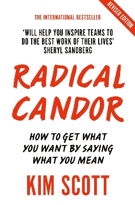 Radical Candor: Fully Revised and Updated Edition: How to Get What You Want by Saying What You Mean book