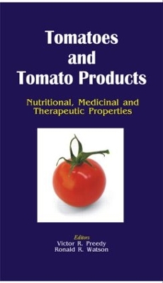 Tomatoes and Tomato Products by V R Preedy