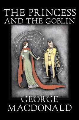 The Princess and the Goblin by George Macdonald